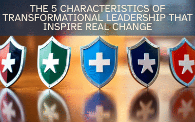 The 5 Characteristics of Transformational Leadership That Inspire Real Change